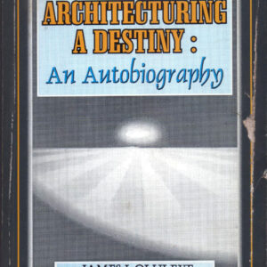 Architecturing-a-Destiny-An-Autobiography